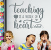 Teacher Wall Decals Teaching Quote Work Of Heart Classroom Decoration-Storm Gray