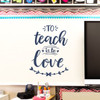 Teaching Decals Teacher Wall Art Quote Sticker To Teach Is To Love-Deep Blue