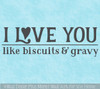 Love Wall Decor Words Like Biscuits Gravy Quote Decal Kitchen Sticker