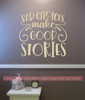 Funny Wall Quote Sticker Bad Choices Good Stories Decal Decorative Words-Beige