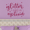 Girls Room Decor Sticker Glitter Always Option Teen Wall Art Decals-Berry