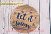 Winter Wall Decals Let It Snow Snowflakes Home Decor Sticker Holidays-Deep Blue on round wood sign