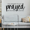 Wall Quote Decal Days I Prayed For Things I Have Now Vinyl Art Sticker Black