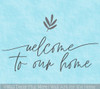 Welcome To Our Home Cursive Wall Words Decal Sticker Leaf Art Wall Decor