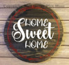 Decal for Circle Wood Sign Home Sweet Home Art Letters Stencil or Sticker on round sign