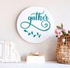 Decal for Circle Wood Sign Gather Floral Art Letters Stencil or Sticker Teal on Wood
