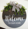 Welcome Decal for Circle Wood Sign To Our Home Art Stencil or Sticker — Round wooden sign with dark stain, white lettering,