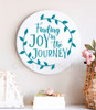 Decal for Circle Wood Sign Joy in Journey Decor Quote Stencil or Sticker-Teal