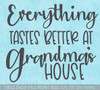 Wall Decal Quote Everything Tastes Better Grandma's House Vinyl Word Art