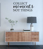 Vinyl Wall Words Collect Moments Not Things Inspiring Art Decal Sticker-Black