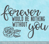 Quotes for Bedroom Wall Forever Nothing Without You Wall Decal Sticker