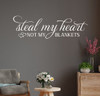 Bedroom Wall Decal Steal My Heart Not Blankets Vinyl Lettering Quote Lg White