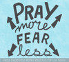 Pray More Fear Less Religious Wall Decal Vinyl Sticker Decorative Quote