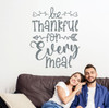 Kitchen Art Wall Decor Sticker Be Thankful For Every Meal Decal Quote Lg StGray