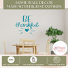 Be Thankful Wall Decal Sticker Kitchen Decor Vinyl Words Bursting Heart teal standards