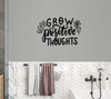 Grow Positive Thoughts Wall Decal Sticker Garden Decor Bathroom Quotes-Black