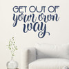 Get Out Of Your Own Way Wall Quote Decal Deep Blue