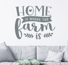 Home Where Farm Is Wall Art Quotes Decal Farmhouse Decor Sticker StormGray