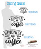 Kitchen Wall Sticker Kindness and Coffee Vinyl Decor Art Quote Decal sizing