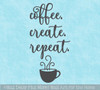Coffee Create Repeat Kitchen Appliance Decal Sticker