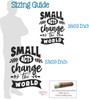Small Acts Change The World Wall Art Decal Sticker Inspiring Quote sizing