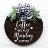 Coffee Because Mondays Office Wall Art Decal Kitchen Sticker-Light Gray on wood sign