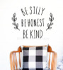 Be Silly Honest Kind Modern Wall Art Typography Decal Sticker-Black