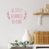 Be Silly Honest Kind Modern Wall Art Typography Decal Vinyl Sticker Lipstick 18x14