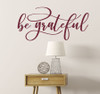 Be Grateful Cursive Modern Wall Quote Sticker Decal Home Decor Art Burgundy