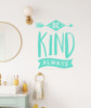 Be Kind Always Kids Room Wall Art Sticker School Vinyl Decal Quote MintGreen