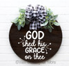 Patriotic Wall Decal God Shed His Grace On Thee  Sticker on Round Wood Sign
