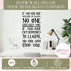 If You Are Determined To Learn-Home Wall Decor Made with High Standards Vinyl Decals Blk standards