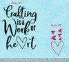 Crafting a Work of Heart Vinyl Sticker Wall Decal Craft Room Decor Quote 2-color