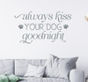 Always Kiss Your Dog Wall Art Decal Heartwarming Dog Love Home Decor StormGray