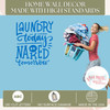 Laundry Today Naked Tomorrow Wall Decal Sticker Decor Lettering — Blue wall with a playful laundry-themed design and