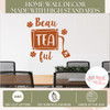 Beau TEA ful Decal Inspirational Cute Floral Tea Quote Wall Art Sticker Rust