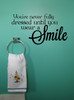 You're Never Fully Dressed Until You Wear a Smile Bathroom Wall Decals Quote-Black