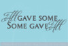 All Gave some Some Gave All Wall Decal Quote Patriotic