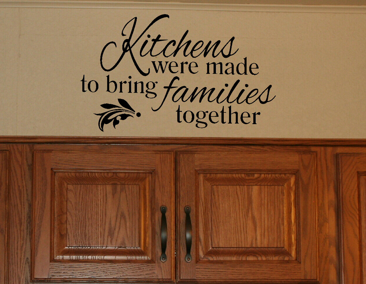 kitchens were made to bring families together wall decal