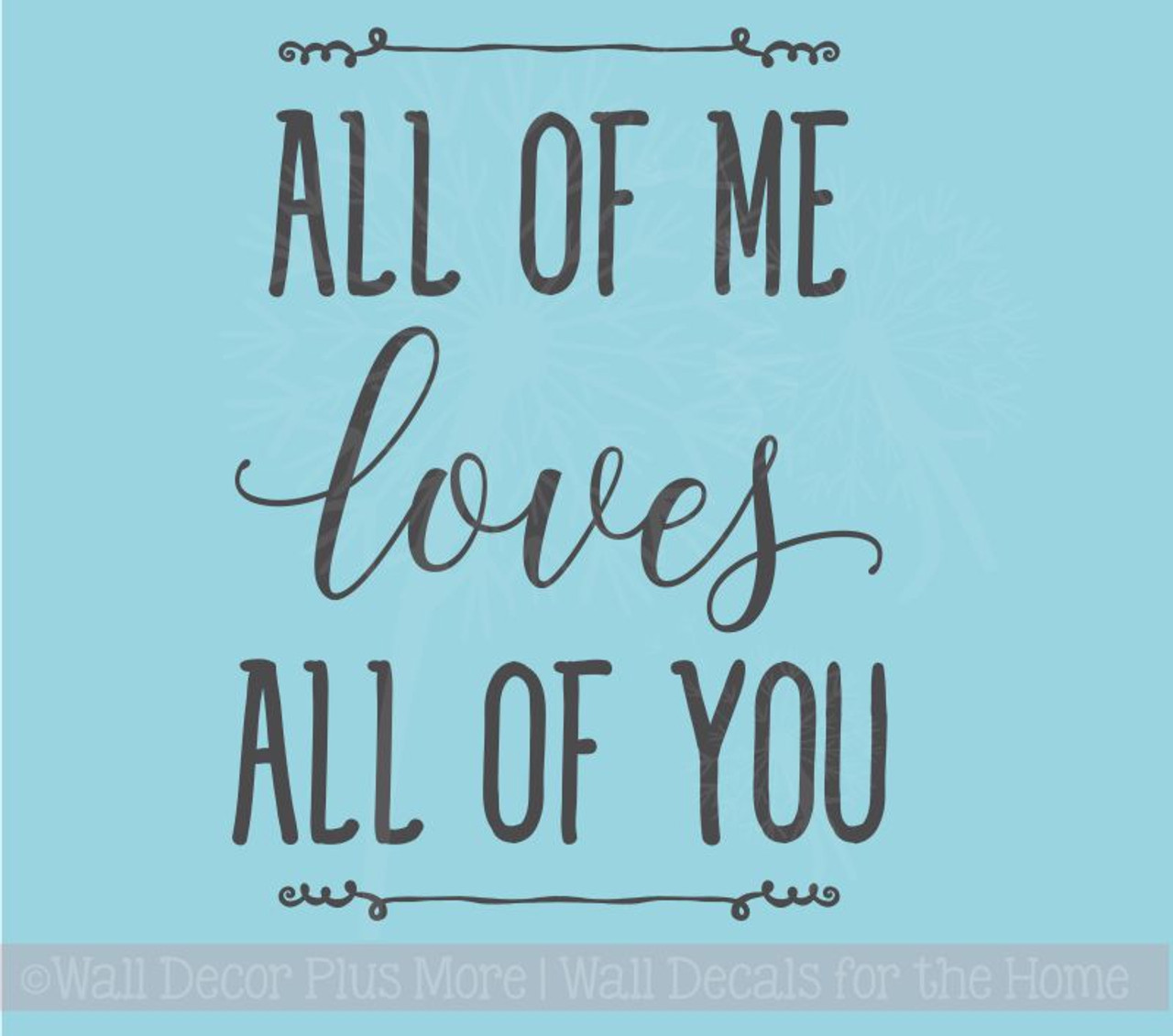 all-of-me-loves-all-of-you-wall-decal-vinyl-sticker-love-quotes