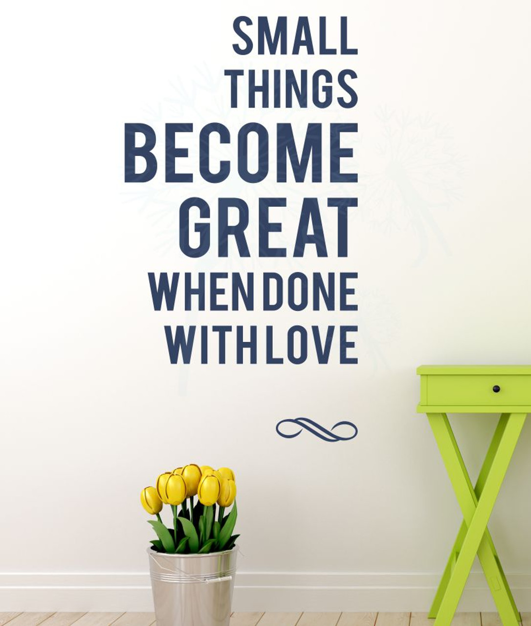 small things become great when done in love wall vinyl decal