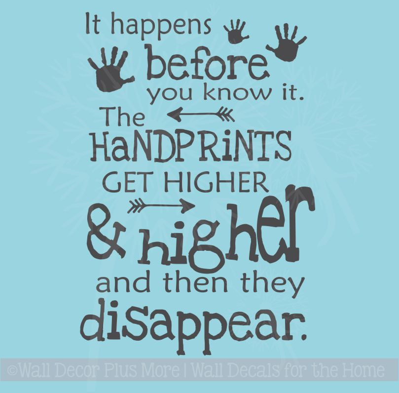 Handprints Get Higher Then Disappear Vinyl Lettering Art Wall Decal Stickers Childrens Home Decor