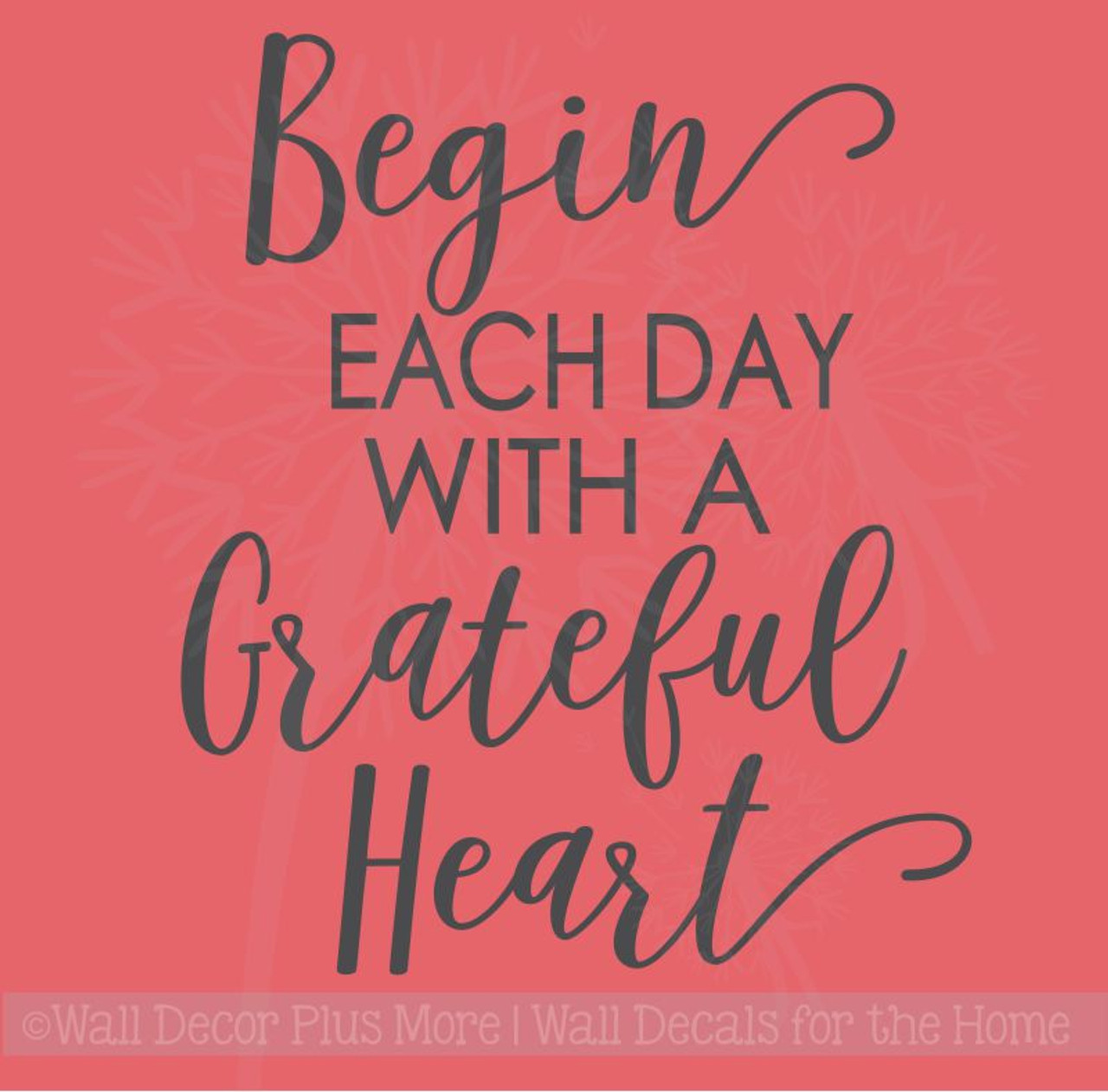 Begin Each Day Grateful Vinyl Decals Motivational Wall Quotes Stickers Begin Each Day Grateful Vinyl Decals Motivational Wall Quotes Stickers