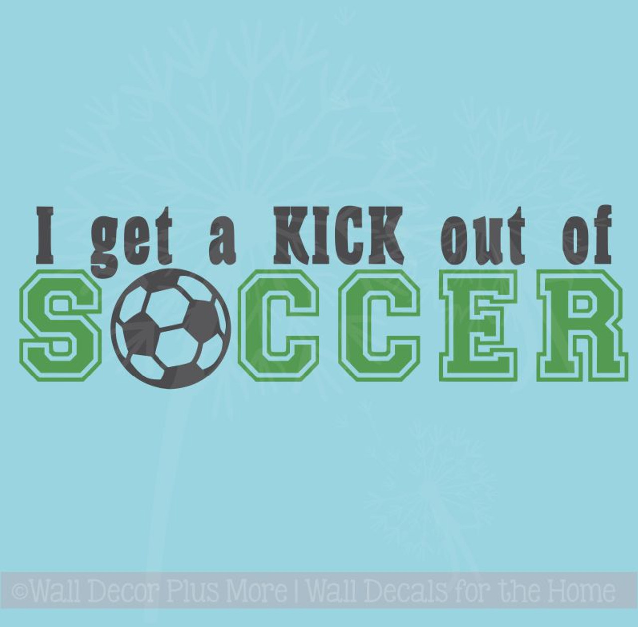 Kick Out Of Soccer Sports Decals Wall Stickers Vinyl Lettering Art Boy Bedroom Decor