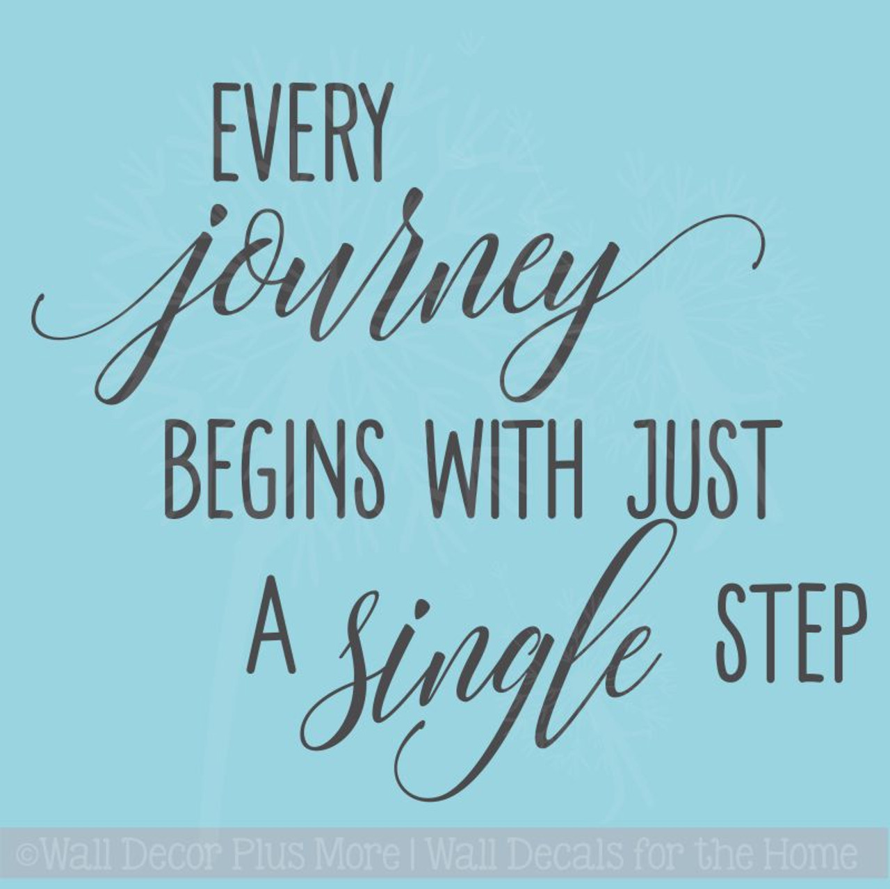 Every Journey Begins With A Single Step Inspirational Wall Decals ...