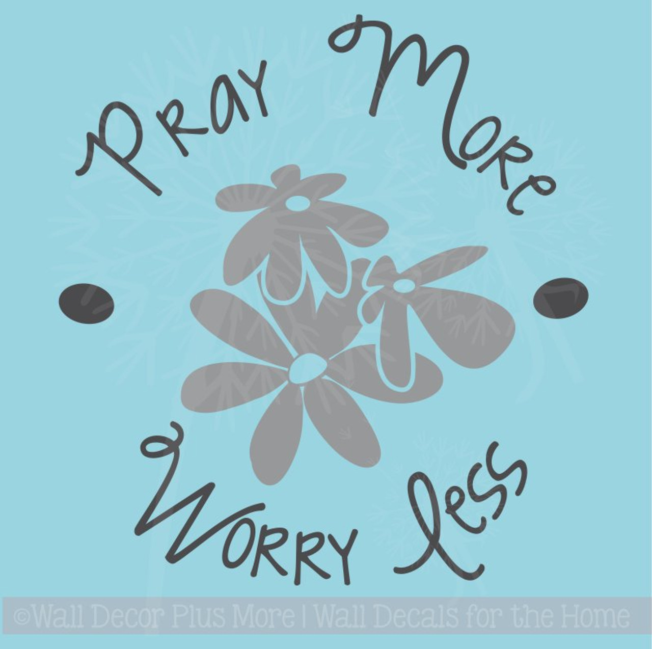 Pray More Worry Less With Flowers Wall Art Vinyl Letters Decals Decor