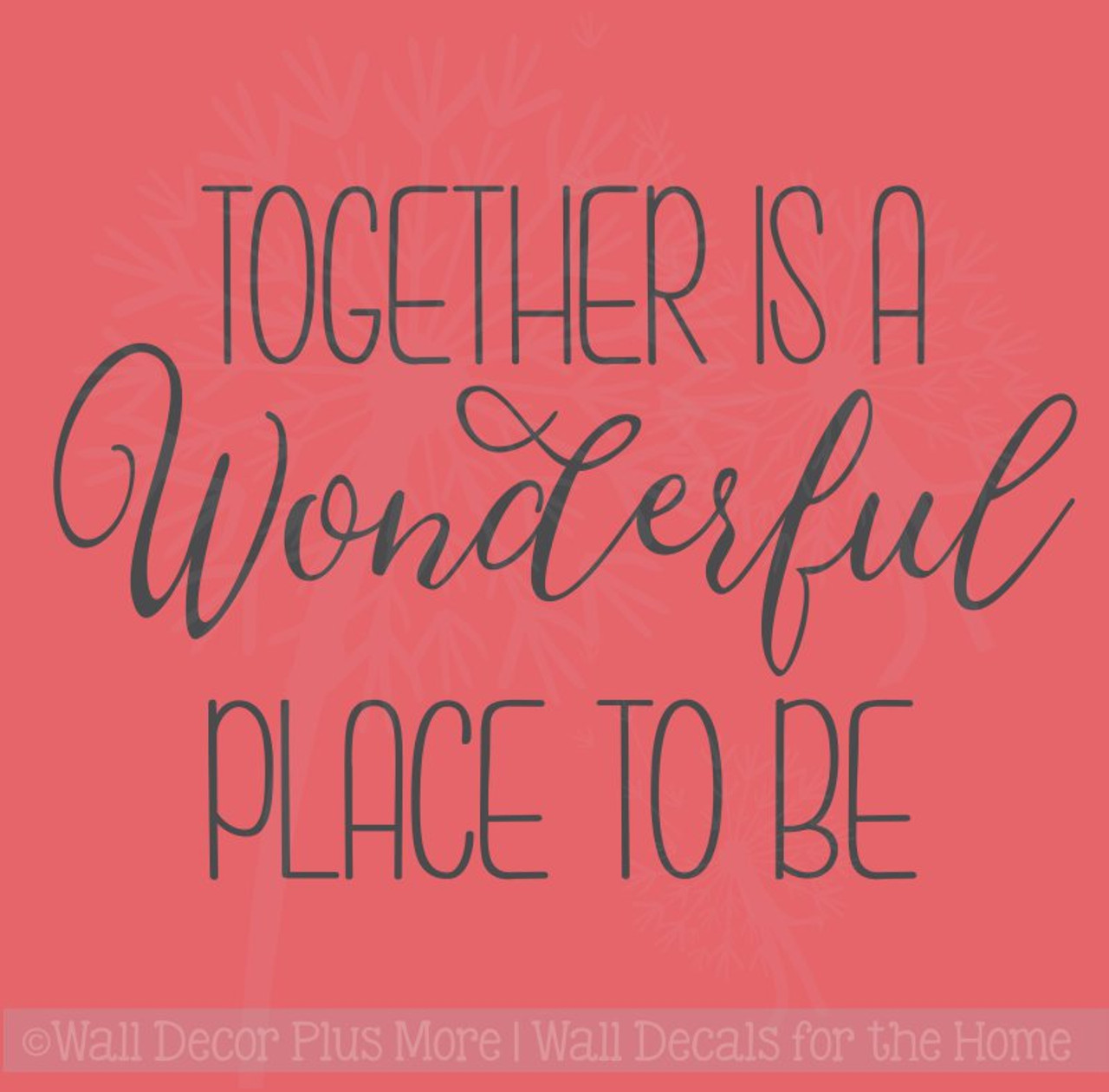 Together is Wonderful Place Family Wall Quotes Vinyl Decal Letters