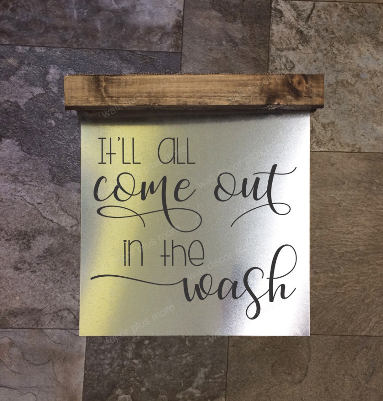Comes Out In Wash Wood Sign Metal Laundry Words Hanging Wall