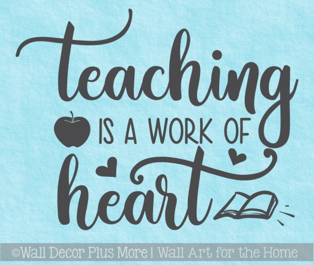 Teacher Wall Decals Teaching Quote Work Of Heart Classroom ...