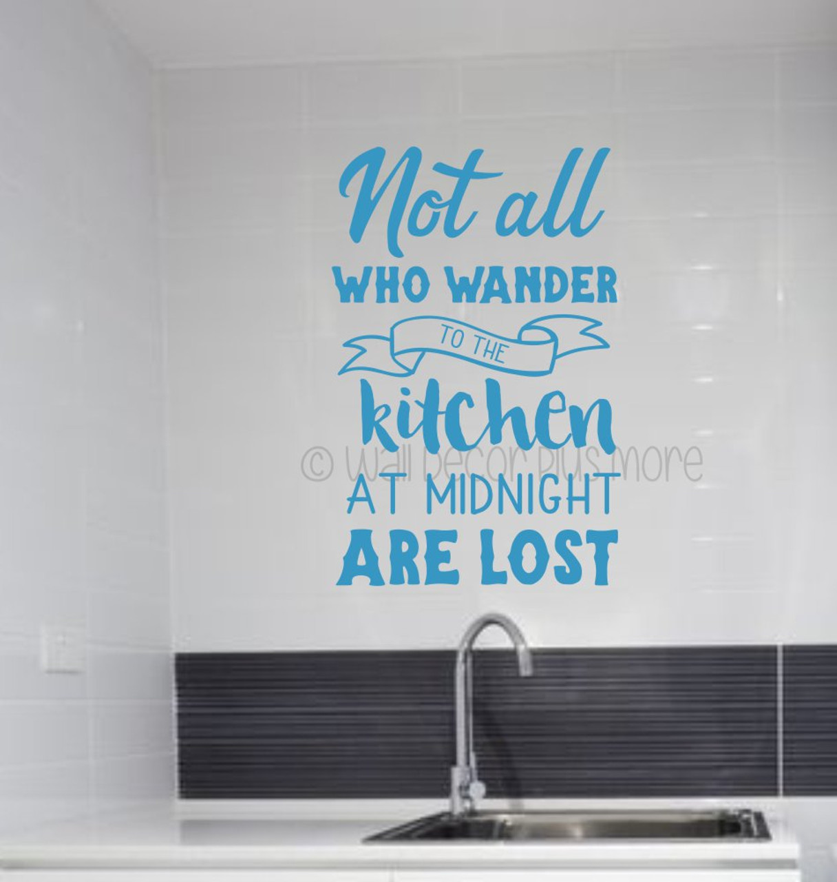Not All Who Wander To The Kitchen At Midnight Wall Decal Quote Sticker